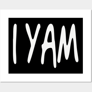 I YAM!!! Posters and Art